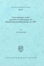 Untersuchungen zu den Appellationsbestimmungen der Reichskammergerichtsordnung von 1495.