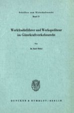 Werkfrachtführer und Werkspediteur im Güterkraftverkehrsrecht.