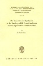 Die Zinspolitik der Sparkassen in der Bundesrepublik Deutschland unter wirtschaftspolitischen Gesichtspunkten.