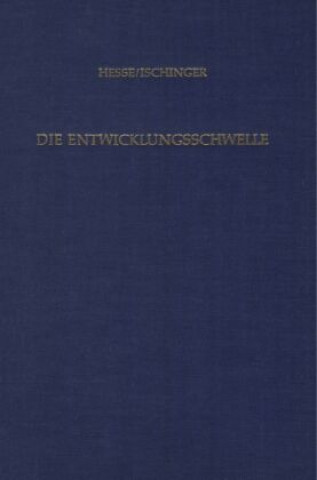 Die Entwicklungsschwelle.