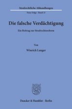 Die falsche Verdächtigung.