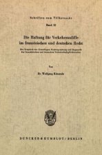 Die Haftung für Verkehrsunfälle im französischen und deutschen Recht.