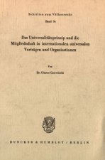 Das Universalitätsprinzip und die Mitgliedschaft in internationalen universalen Verträgen und Organisationen.