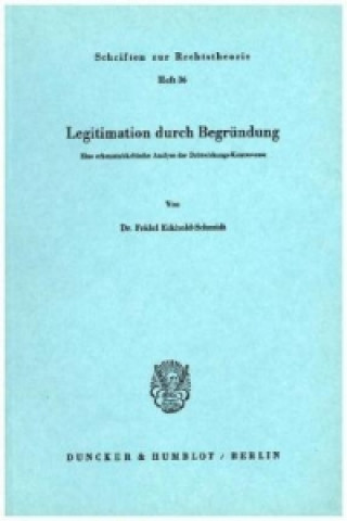 Legitimation durch Begründung.