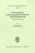 Die Gründung des modernen japanischen Staates und das deutsche Staatsrecht.