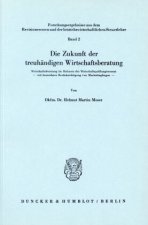 Die Zukunft der treuhändigen Wirtschaftsberatung.