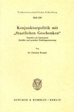 Konjunkturpolitik mit »Staatlichen Geschenken«.