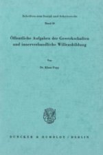 Öffentliche Aufgaben der Gewerkschaften und innerverbandliche Willensbildung.