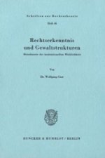 Rechtserkenntnis und Gewaltstrukturen.