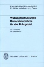 Wirtschaftsstrukturelle Bestandsaufnahme für das Ruhrgebiet.