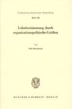 Lohnbestimmung durch organisationspolitische Größen.