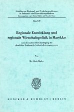 Regionale Entwicklung und regionale Wirtschaftspolitik in Marokko unter besonderer Berücksichtigung der räumlichen Lenkung des Industrialisierungsproz