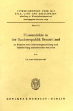 Finanzmärkte in der Bundesrepublik Deutschland im Rahmen von Geldvermögensbildung und Verschuldung innerdeutscher Sektoren.