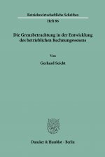 Die Grenzbetrachtung in der Entwicklung des betrieblichen Rechnungswesens.