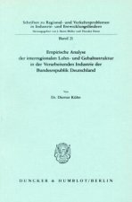 Empirische Analyse der interregionalen Lohn- und Gehaltsstruktur in der Verarbeitenden Industrie der Bundesrepublik Deutschland.