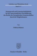 Staatsgewalt und Gemeinschaftshoheit bei der innerstaatlichen Durchführung des Rechts der Europäischen Gemeinschaften durch die Mitgliedstaaten.