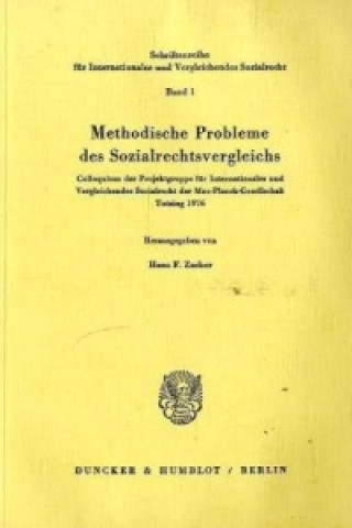 Methodische Probleme des Sozialrechtsvergleichs.