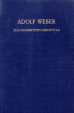 Adolf Weber zum hundertsten Geburtstag.