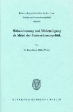 Mitbestimmung und Mitbeteiligung als Mittel der Unternehmenspolitik.