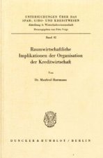 Raumwirtschaftliche Implikationen der Organisation der Kreditwirtschaft.