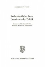 Rechtsstaatliche Form - Demokratische Politik.