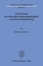 Der Bestand der deutschen Staatsangehörigkeit nach dem Grundvertrag.
