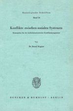 Konflikte zwischen sozialen Systemen.