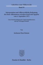 Interpretation und völkerrechtliche Bedeutung des Sinai-Abkommens zwischen Israel und Ägypten vom 4. September 1975 unter Berücksichtigung der Ergänzu
