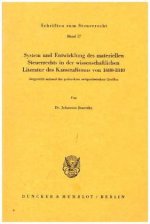 System und Entwicklung des materiellen Steuerrechts in der wissenschaftlichen Literatur des Kameralismus von 1680-1840,