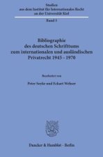 Bibliographie des deutschen Schrifttums zum internationalen und ausländischen Privatrecht 1945 - 1970.