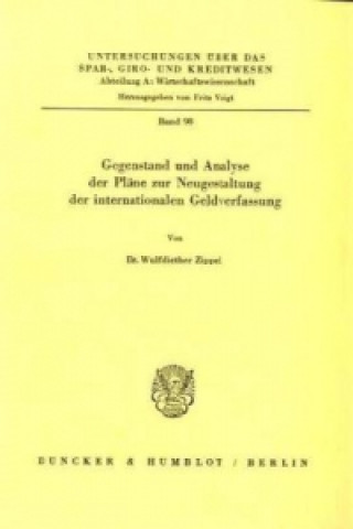 Gegenstand und Analyse der Pläne zur Neugestaltung der internationalen Geldverfassung.