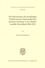 Die Determinanten der kurzfristigen Veränderung der funktionellen Einkommensverteilung in der Bundesrepublik Deutschland 1950-1975.