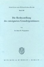 Die Rechtsstellung des enteigneten Grundeigentümers.