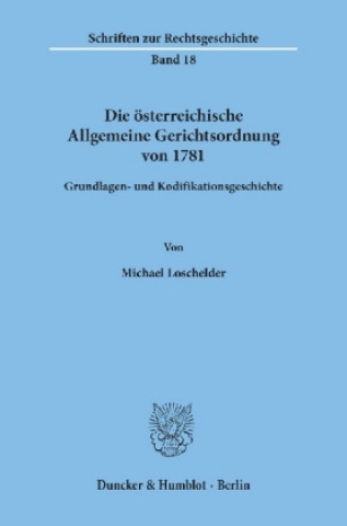 Die österreichische Allgemeine Gerichtsordnung von 1781.