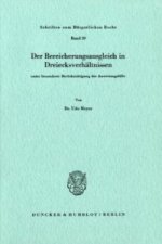 Der Bereicherungsausgleich in Dreiecksverhältnissen unter besonderer Berücksichtigung der Anweisungsfälle.