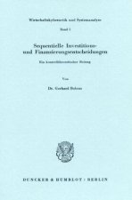 Sequentielle Investitions- und Finanzierungsentscheidungen.