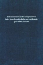 Unternehmerischer Handlungsspielraum in der aktuellen wirtschafts- und gesellschaftspolitischen Situation.