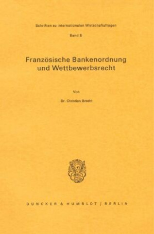 Französische Bankenordnung und Wettbewerbsrecht.