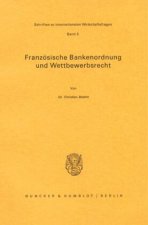 Französische Bankenordnung und Wettbewerbsrecht.