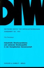 Industrielle Strukturprobleme und sektorale Strukturpolitik in der Europäischen Gemeinschaft.