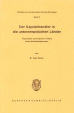 Der Kapitaltransfer in die unterentwickelten Länder.