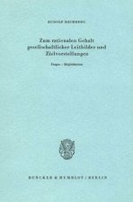 Zum rationalen Gehalt gesellschaftlicher Leitbilder und Zielvorstellungen.
