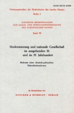 Modernisierung und nationale Gesellschaft im ausgehenden 18. und im 19. Jahrhundert.