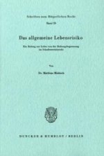 Das allgemeine Lebensrisiko.