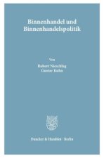 Binnenhandel und Binnenhandelspolitik.