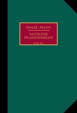 Die natürlichen Pflanzenfamilien nebst ihren Gattungen und wichtigsten Arten, insbesondere den Nutzpflanzen.