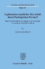 Legitimation staatlicher Herrschaft durch Partizipation Privater?
