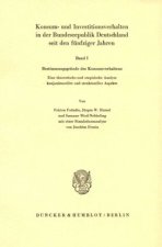 Konsum- und Investitionsverhalten in der Bundesrepublik Deutschland seit den fünfziger Jahren.