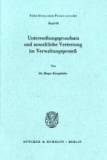 Untersuchungsgrundsatz und anwaltliche Vertretung im Verwaltungsprozeß.