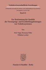 Zur Bestimmung der Qualität der Versorgungs- und Erschließungsleistungen von Verkehrssystemen.